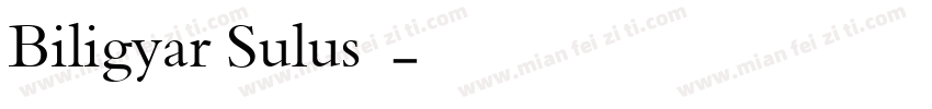 Biligyar Sulus字体字体转换